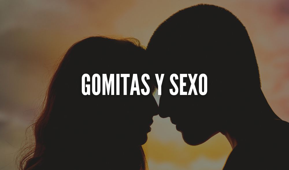 ¿Para qué sirven las gomitas en las relaciones sexuales?